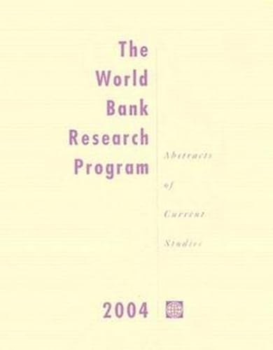 Buy THE WORLD BANK RESEARCH PROGRAM 2004: ABSTRACTS OF CURREBT STUDIES (WORLD BANK RESEARCH PUBLICATION): Abstracts of Current Studies (The World Bank ... Studies (World Bank Research Publication)) — BookShops.in