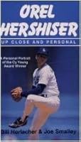Orel Hershiser: Up close and personal 0898402530 Book Cover