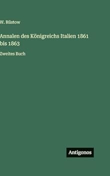 Hardcover Annalen des Königreichs Italien 1861 bis 1863: Zweites Buch [German] Book