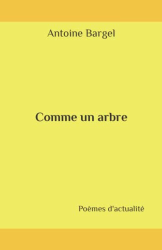 Comme un arbre: Poèmes d'actualité (French Edition)