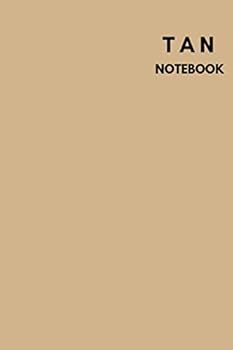Tan Notebook : Notebook,Journal, Diary,the Notebook for Creative Note Taking or Journaling at School. Perfect Gift for Women and Men (110 Pages, Blank, 6 X 9)