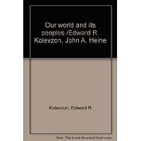 Our World and Its Peoples 020507121X Book Cover
