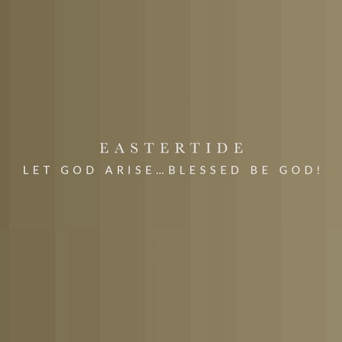 Let God Arise&hellip;Blessed Be God!