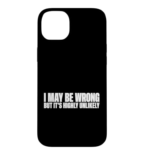 Funny I May Be Wrong But It's Highly Unlikely Meme �X�}�z�P�[�X iPhone 14 Plus �p