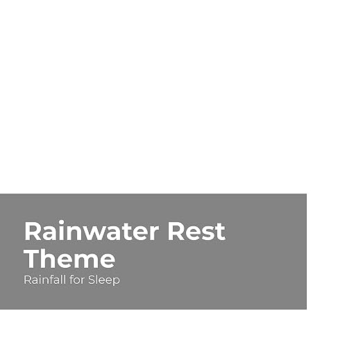Play Rainwater Rest Theme by Rainfall For Sleep, Rain Shower & Rain Man