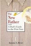 Buy The New Father: A Dad's Guide to the First Year — BookShops.in