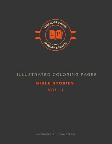 The Lost Pages of Sunday School - Bible Stories - Volume 1: The pages you didn't color in Sunday...