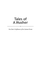 An Alaskan Adventure: Tales of a Musher 0996340521 Book Cover