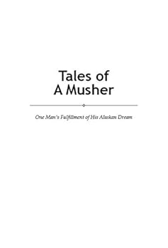 Hardcover An Alaskan Adventure: Tales of a Musher Book
