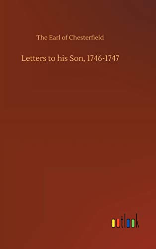 Letters to his Son, 1746-1747