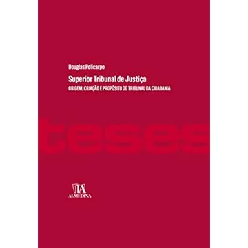 Capa do livro Superior Tribunal de Justiça: Origem, Formação e Propósito do Tribunal da Cidadania