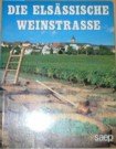 Preisvergleich Produktbild Die Elsässische Weinstrasse.