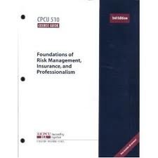 Unknown Binding CPCU 510 Course Guide; Foundations of Risk Management, Insurance, and Professionalism Book