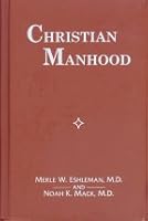 Christian Manhood B009NS5OSS Book Cover