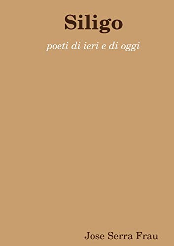 Siligo poeti di ieri e di oggi (Italian Edition)