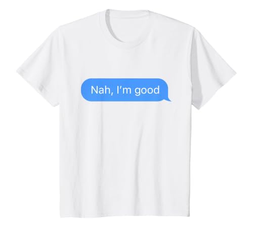 Chat Bubble in Messenger app Nah, I'm Good T-Shirt, Youth, White, X-Small