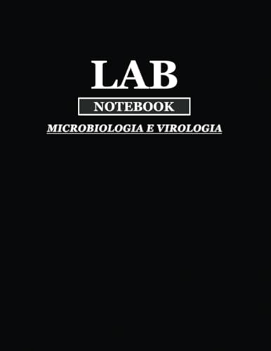 lab notebook Microbiologia e virologia: Quaderno Di Laboratorio Per Studenti , ricercatori o Dottorandi , ideale per prendere appunti o disegnare ... sommario (1 a 155)| Rigatura quadrettata | A4