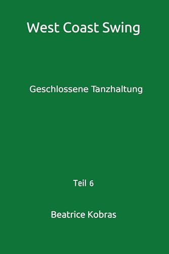 Couverture de West Coast Swing - Geschlossene Tanzhaltung - Teil 6 (German Edition)