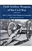 Field Artillery Weapons of the Civil War