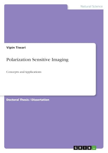 Polarization Sensitive Imaging: Concepts and Applications