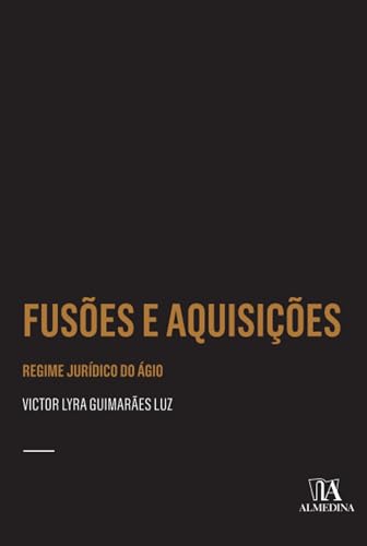 Fusões e aquisições: regime jurídico do ágio
