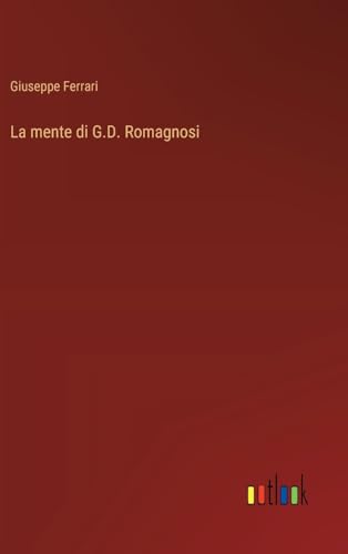 La mente di G.D. Romagnosi (Italian Edition)