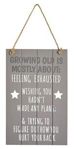 Transomnia Hanging Plaque 'Growing Old is Mostly About.' Sign