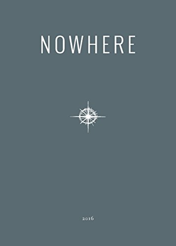 2016 Nowhere Print Annual: Literary Travel Writing, Photography and Art from Nowhere Magazine