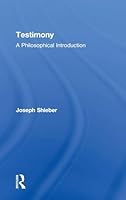 A Philosophical Introduction to Testimony 0415821320 Book Cover