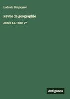 Revue de geographie: Année 14, Tome 27 3563799938 Book Cover