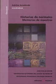 Paperback Historias de normales Memorias de maestros [Spanish] Book