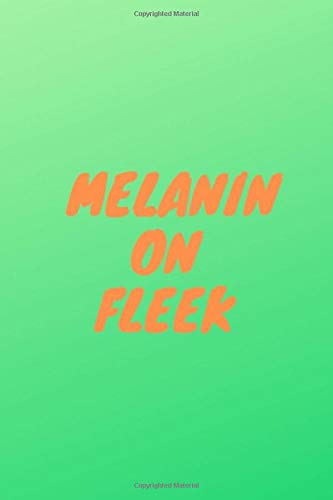 MELANIN ON FLEEK: A journal for documenting self love
