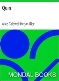 Book 20033 || Quin by Alice Caldwell Hegan Rice (MB 20033) Reprint Edition by Mondal Books