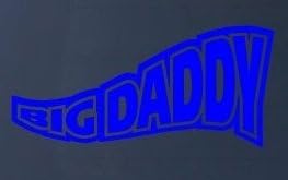 BIG DADDY - Car, Truck, Notebook, Vinyl Decal Sticker #1249 | Vinyl Color: Blue
