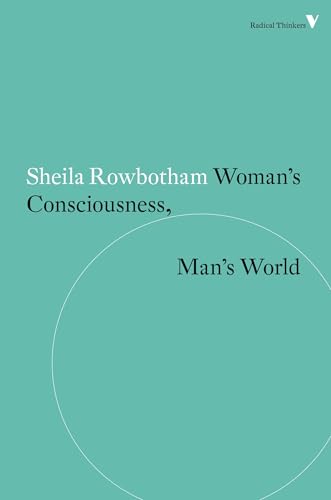 Woman's Consciousness, Man's World (Radical Thinkers)