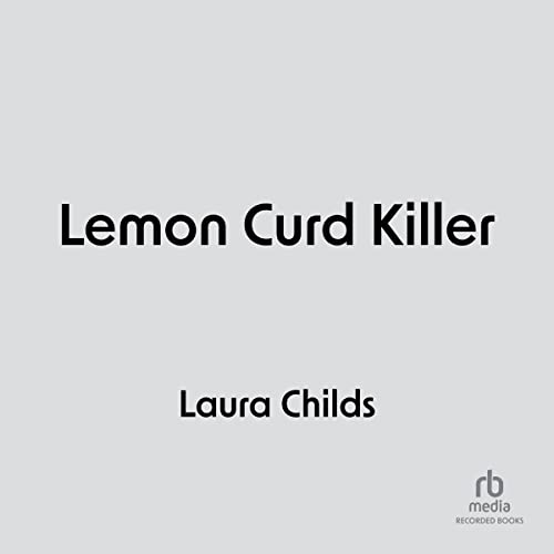 Lemon Curd Killer Tea Shop Mysteries (Audio Download) Laura Childs