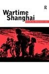 Wartime Shanghai Wartime Shanghai book cover