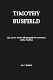 TIMOTHY BUSFIELD: Life, Career, Theater Advocacy and the Controversy Making Headlines