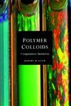 Polymer Colloids: A Comprehensive Introduction (Colloid Science S)