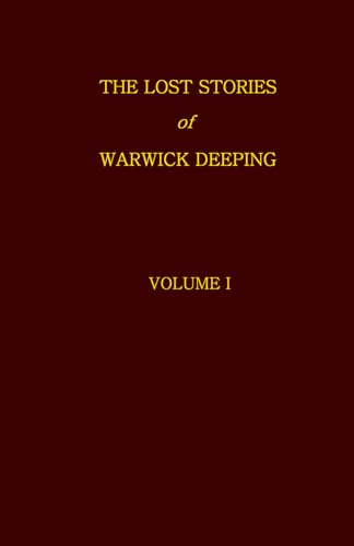 The Lost Stories Of Warwick Deeping - Volume I