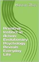 Infos Summary Libro Audiolibro Primitive Instinct in Action: Evolutionary Psychology Reveals Everyday Life 2026