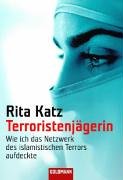 Terroristenjägerin: Wie ich das Netzwerk des islamistischen Terrors aufdeckte Terroristenjägerin: Wie ich das Netzwerk des islamistischen Terrors aufdeckte