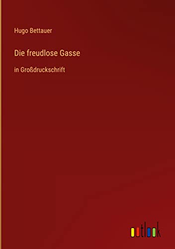 Die freudlose Gasse: in Großdruckschrift (German Edition)