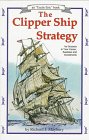 Paperback The Clipper Ship Strategy: For Success in Your Career, Business and Investments (An "Uncle Eric" Book) Book