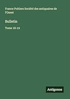 Bulletin: Tome 18-19 3563792593 Book Cover