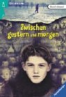 Zwischen gestern und morgen. ( Ab 12 J.). [German] 3473522090 Book Cover