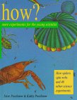 How?: More Experiments for the Young Scientist 083064024X Book Cover