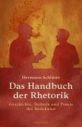 Das Handbuch der Rhetorik: Geschichte, Technik und Praxis der Redekunst
