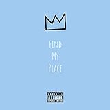 Find My Place [Explicit]