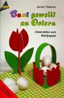  Bunt gewellt zu Ostern. Osterdeko aus Wellpappe.